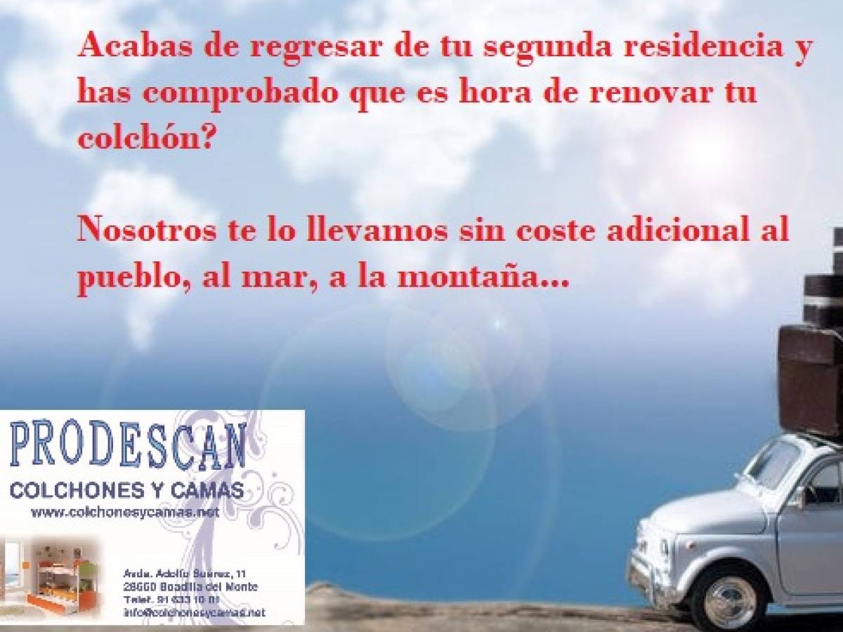 Te llevamos tu colchón a tu casa de vacaciones. - Boadilla del Monte -  PRODESCAN Descuentos y ofertas en InfoBoadilla.com