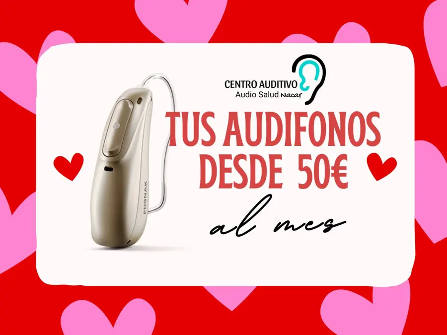 TUS AUDÍFONOS POR 50€ al mes